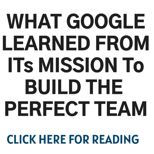 what google learned from its mission to build the perfect team